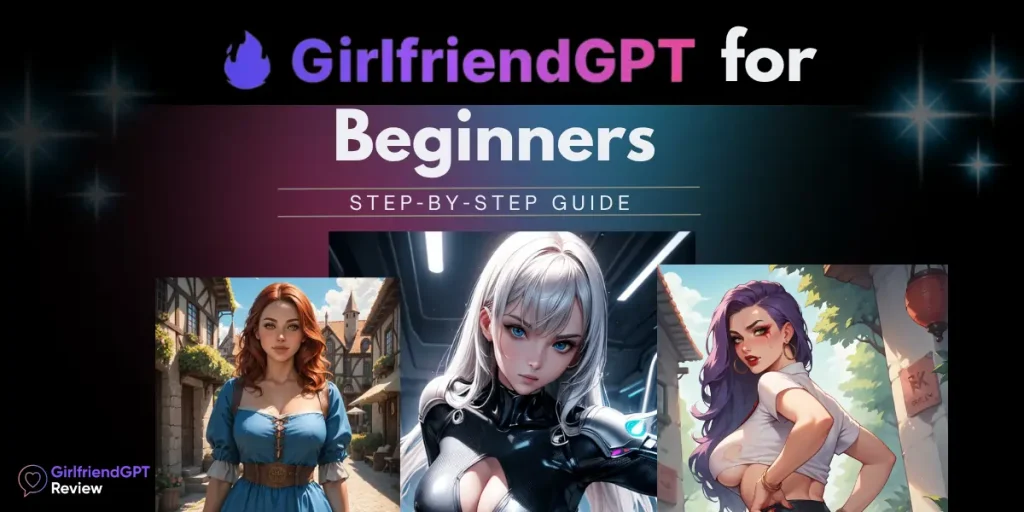 Getting Started with GirlfriendGPT Guide