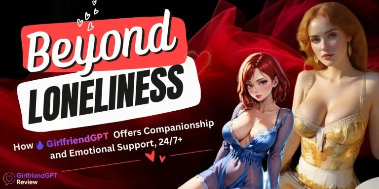 How GirlfriendGPT Offers Companionship and Emotional Support, 247+